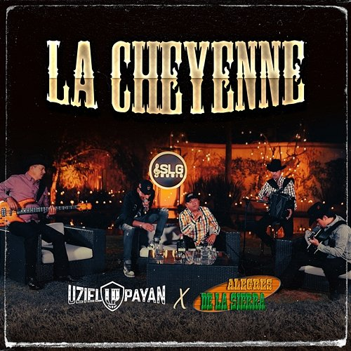 La Cheyenne Uziel Payan feat. Alegres De La Sierra