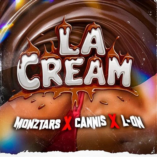 La Cream MONZTARS, Cannis & L-ON