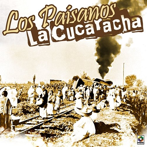 La Cucaracha Los Paisanos