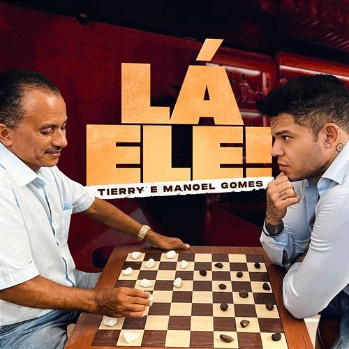 Lá Ele Tierry, Manoel Gomes