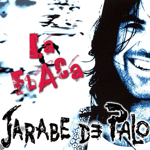 La Flaca Jarabe De Palo