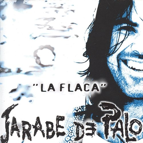 La Flaca Jarabe De Palo