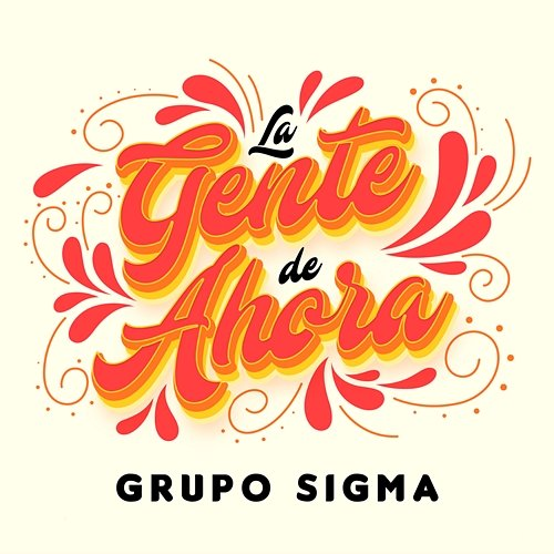 La Gente De Ahora Grupo Sigma