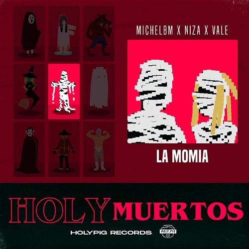 La Momia Niza, Holy Pig, Vale, MichaelBM