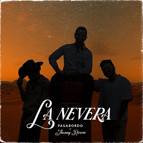 La Nevera Pasabordo & Jhonny Rivera