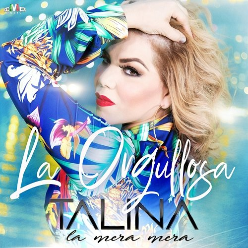 La Orgullosa Talina La Mera Mera