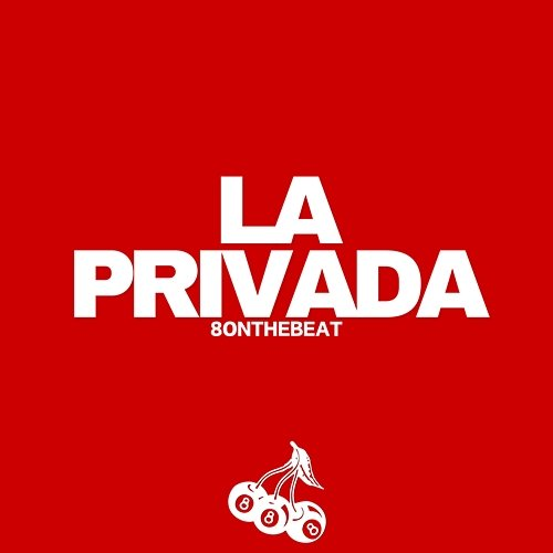 LA PRIVADA 8onthebeat