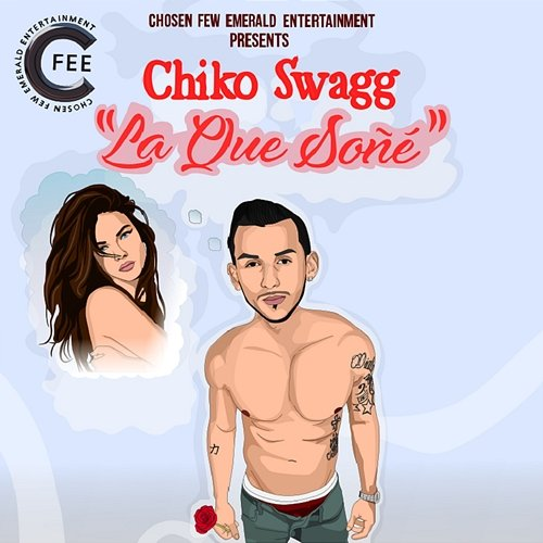 La Que Soñe Chiko Swagg & The Chosen Few