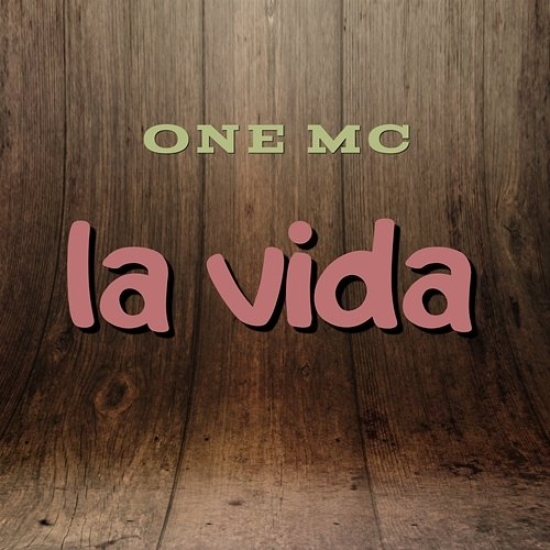 La vida ONE MC