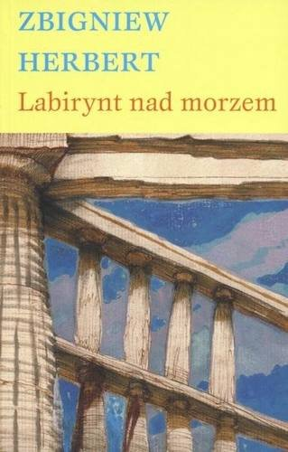 Labirynt nad morzem Herbert Zbigniew