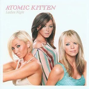 Ladies Night Atomic Kitten