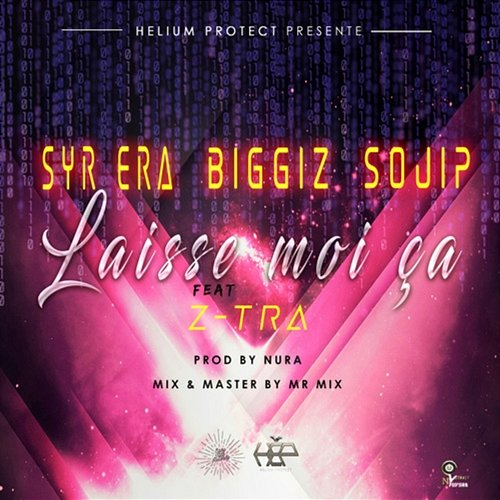 Laisse Moi Ça Helium Protect feat. Z-Tra