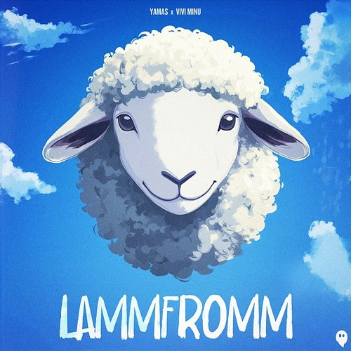 Lammfromm Vivi Minu, YAMAS