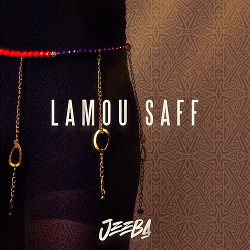 Lamou Saff Jeeba