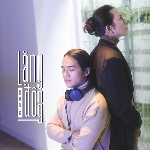 Lặng Đông Dan.K