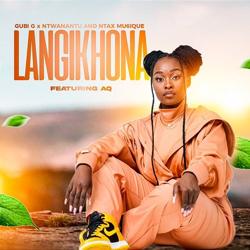 Langikhona Ntwanantu & Ntax Mu6ique feat. AQ, GUBI G