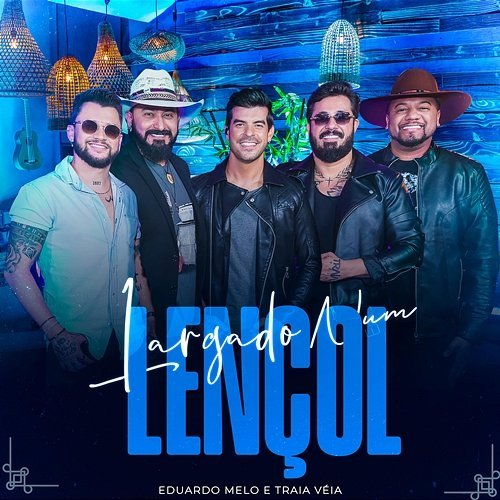 Largado Num Lençol Eduardo Melo & Traia Véia