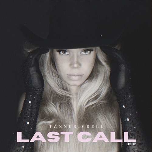 Last Call Tanner Adell
