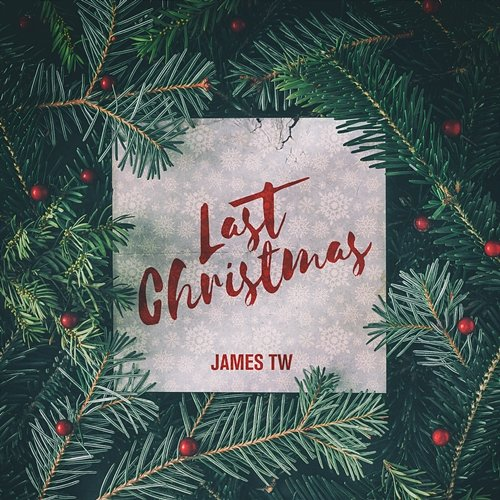 Last Christmas James TW