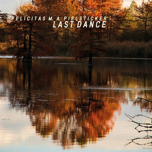 Last Dance Felicitas M. A. Pielsticker