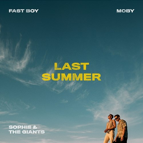Last Summer FAST BOY, Moby, Sophie and the Giants