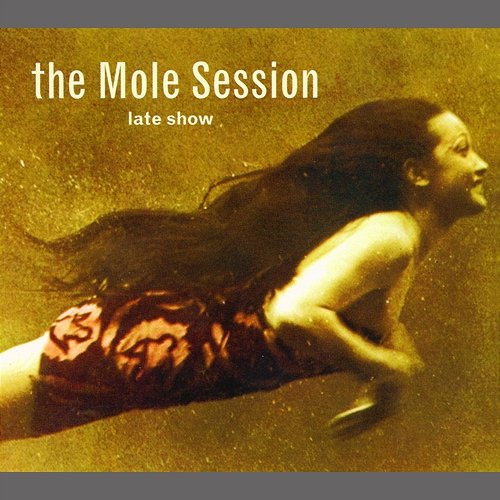 Late Show Mole Session