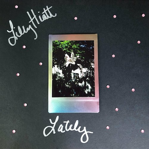Lately Lilly Hiatt