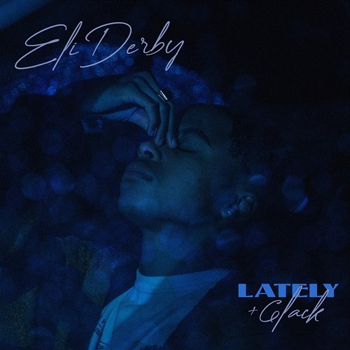 Lately Eli Derby, 6LACK