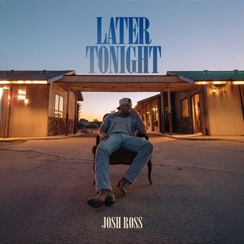 Later Tonight Josh Ross