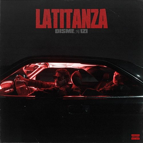Latitanza Disme feat. Izi
