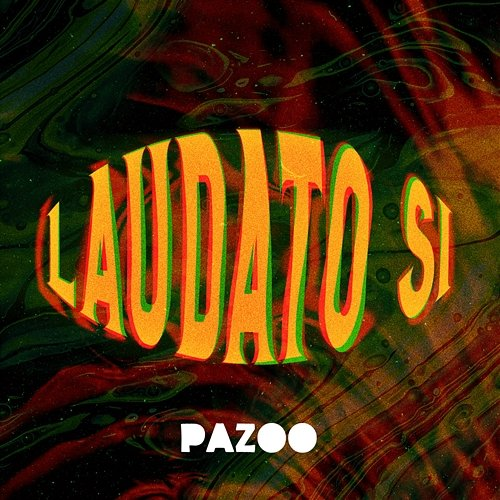 Laudato si Pazoo