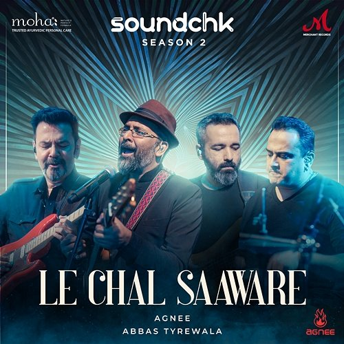 Le Chal Saaware Agnee & Abbas Tyrewala