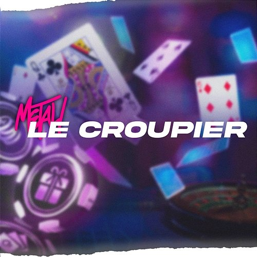Le croupier Metah