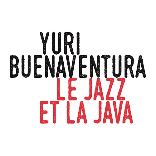 Le jazz et la java Yuri Buenaventura