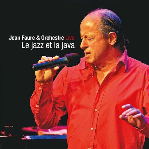 Le Jazz Et La Java Faure, Jean & Orchestre - Live