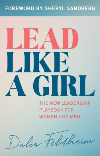 Lead Like a Girl Dalia Feldheim