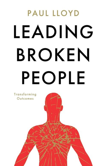 Leading Broken People Paul Lloyd