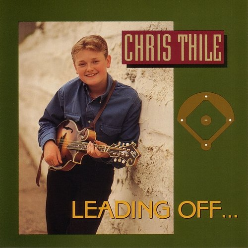 Leading Off Chris Thile