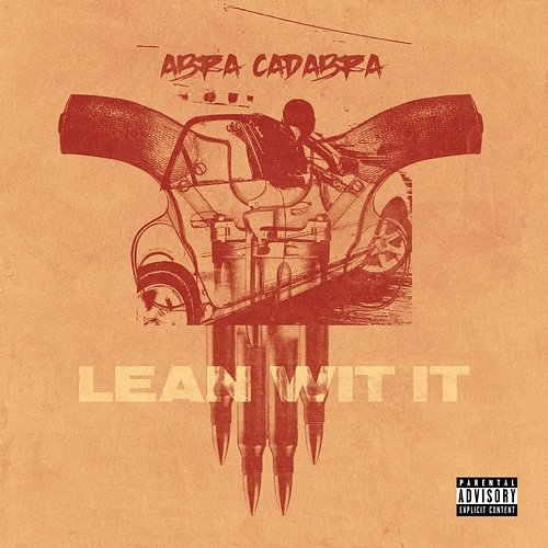 Lean Wit It Abra Cadabra feat. Akz, BandoKay, Blitty, Bradz, Double Lz, Kash One7, Kush, YF