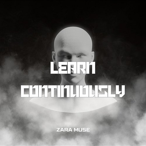 Learn continuously Zara Muse