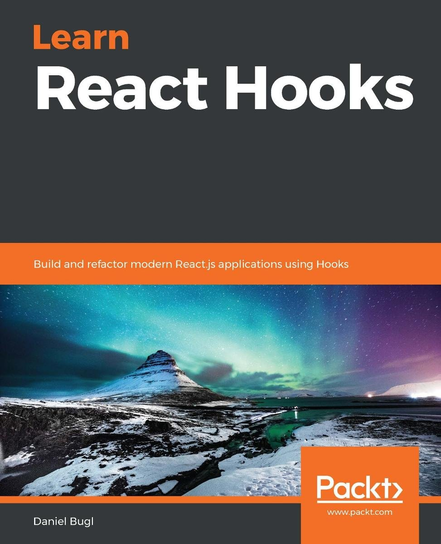 Learn React Hooks - ebook epub Daniel Bugl