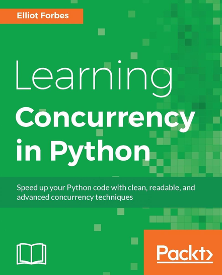 Learning Concurrency in Python - ebook epub Elliot Forbes