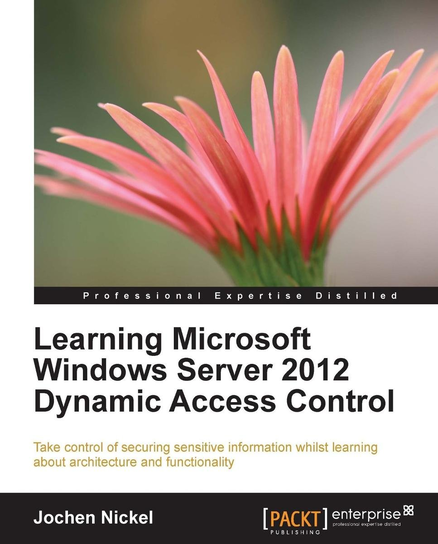 Learning Microsoft Windows Server 2012 Dynamic Access Control - ebook epub Jochen Nickel