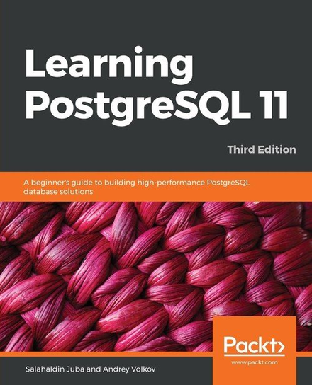Learning PostgreSQL 11 - Third Edition W opisie