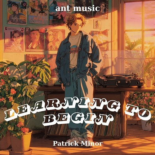 Learning to Begin Patrick Minor