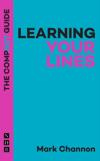 Learning Your Lines. The Compact Guide Channon Mark