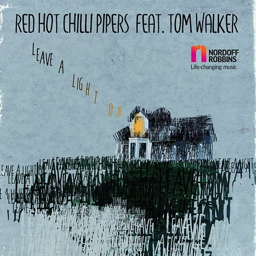 Leave a Light On Red Hot Chilli Pipers feat. Tom Walker