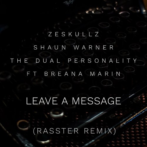 Leave A Message ZeSKULLZ, Shaun Warner, The Dual Personality feat. Breana Marin