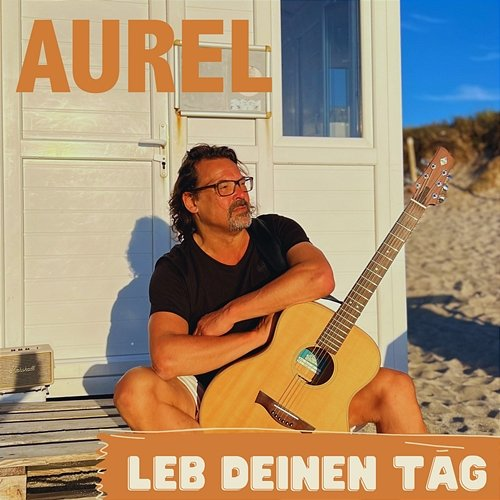 Leb deinen Tag Aurel