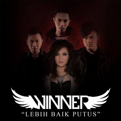 Lebih Baik Putus Winner